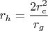 $r_h=\dfrac{2r_e^2}{r_g}$