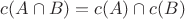 $c(A\cap B) = c(A)\cap c(B)$