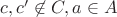 $c, c' \not \in C, a \in A$