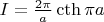 $I=\frac{2\pi}{a}\cth {\pi a}$