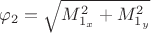 \varphi_2 = \sqrt { M_{1_x}^2 + M_{1_y}^2 }