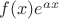 $f(x)e^{ax}$