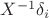 $X^{-1}\delta_i $