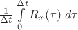 $\frac{1}{\Delta t}\int\limits_{0}^{\Delta t}R_x(\tau)\;d\tau$