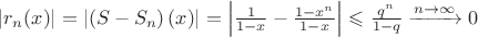 $\left|r_n(x)\right|=\left|\left(S-S_n\right)(x)\right|=\left|\frac{1}{1-x}-\frac{1-x^n}{1-x}\right| \leqslant \frac{q^n}{1-q} \xrightarrow{n \rightarrow \infty} 0$