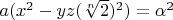 $a  (x^2-y z (\sqrt[n]{2})^2)=\alpha^2$