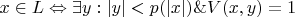 $x\in L \Leftrightarrow \exists y: |y| < p(|x|) \& V(x, y) = 1$