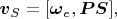 $\boldsymbol v_S=[\boldsymbol\omega_e,\boldsymbol{PS}], $