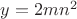 $y=2mn^2$
