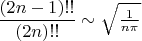 $\dfrac{(2n-1)!!}{(2n)!!}\sim\sqrt{\frac1{n\pi}}$