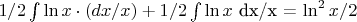 $ 1/2 \intop \ln x \cdot (dx/x) + 1/2 \intop \ln x $ dx/x = \ln^2x/2 $