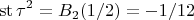 $$\operatorname{st} \tau^2=B_2(1/2)=-1/12$$