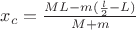 $x_c = \frac{ML-m(\frac{l}{2}-L)}{M+m} $