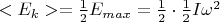 $<E_{k}> = \frac{1}{2}E_{max} = \frac{1}{2}\cdot \frac{1}{2}I\omega^2$