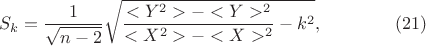 $$S_k = \frac{1}{\sqrt{n-2}} \sqrt{\frac{<Y^2> - <Y>^2}{<X^2>-<X>^2} - k^2}, \qquad\qquad (21)$$