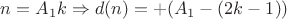 $n = A_1k \Rightarrow d(n)= + (A_1-(2k-1))$