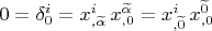 $0=\delta^i_0=x^{i}_{,\widetilde \alpha} \, x_{, 0}^{\widetilde \alpha}=x^{i}_{,\widetilde 0} \, x_{, 0}^{\widetilde 0}$