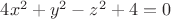 $4x^2+y^2-z^2+4=0$