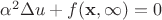 $\alpha^2 \Delta u+f(\mathbf{x},\infty)=0$