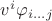 $v^i \varphi_{i\ldots j}$ $v^i \varphi_{i\ldots j}$