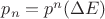 $p_n = p^n(\Delta E) $