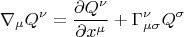 $$
\nabla_{\mu} Q^{\nu} = \frac{\partial Q^{\nu}}{\partial x^{\mu}} + \Gamma^{\nu}_{\mu \sigma} Q^{\sigma}
$$