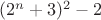 $(2^n+3)^2-2$