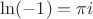$\ln(-1)=\pi i$
