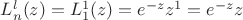 $L_n^l (z) = L_1^1 (z) = e^{-z}z^1 = e^{-z}z$