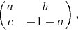 $$
\begin{pmatrix}
a & b \\
c & -1-a
\end{pmatrix},
$$