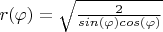 $r(\varphi)=\sqrt{\frac{2}{sin(\varphi)cos(\varphi)}}$
