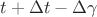 $t+\Delta t - \Delta \gamma$