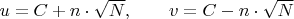 $u=C+n \cdot \sqrt{N}, \qquad v=C-n \cdot \sqrt{N}$
