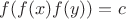 $f(f(x)f(y))=c$