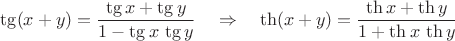 $$\tg(x+y)=\frac{\tg x+\tg y}{1-\tg x\,\tg y}\quad\Rightarrow\quad\th(x+y)=\frac{\th x+\th y}{1+\th x\,\th y}$$