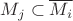 $M_j\subset \overline{M_i}$