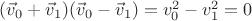 $(\vec v_0+\vec v_1)(\vec v_0-\vec v_1)=v_0^2-v_1^2=0$