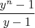 $\dfrac{y^n-1}{y-1}$