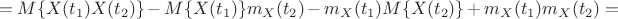 $$=M\{X(t_1)X(t_2)\}-M\{X(t_1)\}m_X(t_2)-m_X(t_1)M\{X(t_2)\}+m_X(t_1)m_X(t_2)=$$