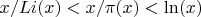 $x/Li(x)< x/\pi(x)<\ln(x)$