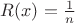 $R(x)=\frac{1}{n}$