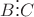 $B \vdots C$