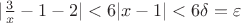 $\lvert\frac3x-1-2\rvert<6|x-1|<6\delta=\varepsilon$