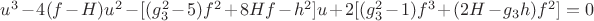 $u^3-4(f-H)u^2-[(g_3^2-5)f^2+8Hf-h^2]u+2[(g_3^2-1)f^3+(2H-g_3h)f^2]=0$
