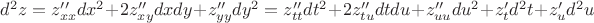 $d^2z=z^{\prime\prime}_{xx}dx^2+2z^{\prime\prime}_{xy}dxdy+z^{\prime\prime}_{yy}dy^2=z^{\prime\prime}_{tt}dt^2+2z^{\prime\prime}_{tu}dtdu+z^{\prime\prime}_{uu}du^2+z'_td^2t+z'_u d^2 u$