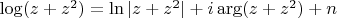 $\log(z+z^2)=\ln|z+z^2|+i\arg(z+z^2)+n$