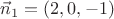 $\vec n_1=(2,0,-1)$