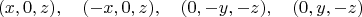 $$(x,0,z),\quad (-x,0,z),\quad (0,-y,-z),\quad (0,y,-z)$$