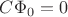 $C\Phi_0=0$