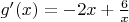$g'(x) = -2x + \frac6x$